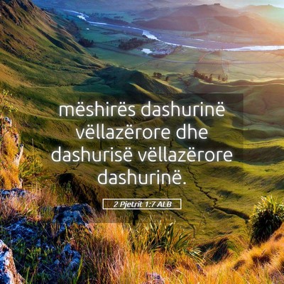 Picture 05 - 2 Pjetrit 1:7 ALB - mëshirës dashurinë vëllazërore dhe - Bible Verse Picture
