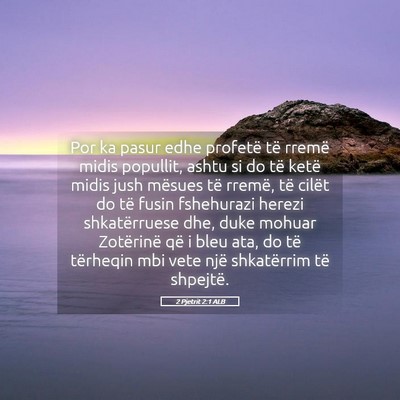 Picture 05 - 2 Pjetrit 2:1 ALB - Por ka pasur edhe profetë të rremë midis - Bible Verse Picture