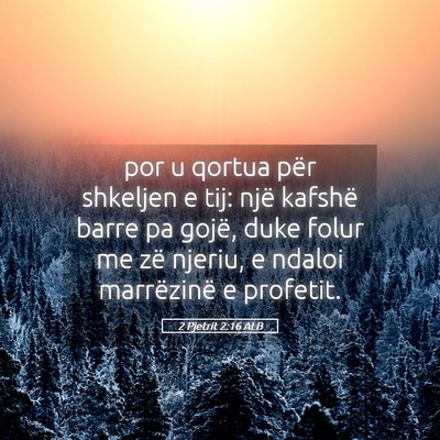 Picture 05 - 2 Pjetrit 2:16 ALB - por u qortua për shkeljen e tij: një kafshë - Bible Verse Picture