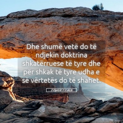 Picture 05 - 2 Pjetrit 2:2 ALB - Dhe shumë vetë do të ndjekin doktrina - Bible Verse Picture