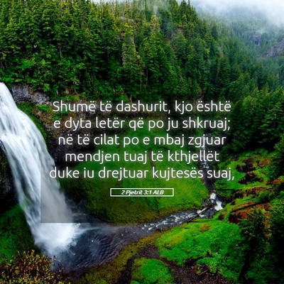 Picture 05 - 2 Pjetrit 3:1 ALB - Shumë të dashurit, kjo është e dyta letër - Bible Verse Picture