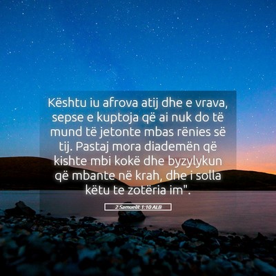 Picture 05 - 2 Samuelit 1:10 ALB - Kështu iu afrova atij dhe e vrava, sepse e - Bible Verse Picture
