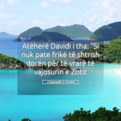Picture 05 - 2 Samuelit 1:14 ALB - Atëherë Davidi i tha: 