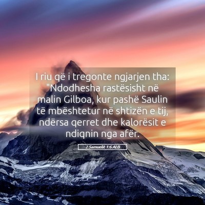 Picture 05 - 2 Samuelit 1:6 ALB - I riu që i tregonte ngjarjen tha: 