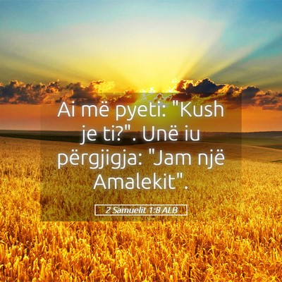 Picture 05 - 2 Samuelit 1:8 ALB - Ai më pyeti: 