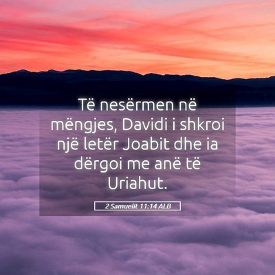 Picture 05 - 2 Samuelit 11:14 ALB - Të nesërmen në mëngjes, Davidi i shkroi një - Bible Verse Picture