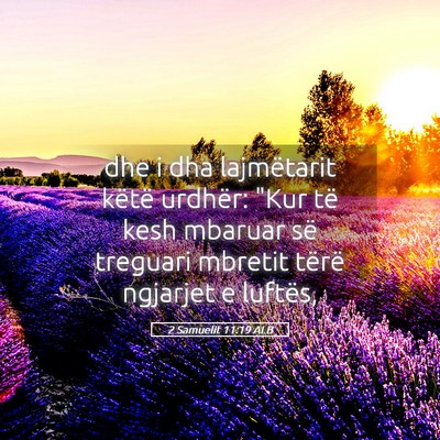 Picture 05 - 2 Samuelit 11:19 ALB - dhe i dha lajmëtarit këtë urdhër: 
