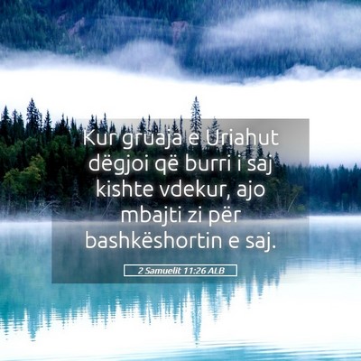 Picture 05 - 2 Samuelit 11:26 ALB - Kur gruaja e Uriahut dëgjoi që burri i saj - Bible Verse Picture
