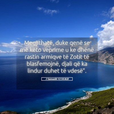 Picture 05 - 2 Samuelit 12:14 ALB - Megjithatë, duke qenë se më këto veprime u ke - Bible Verse Picture