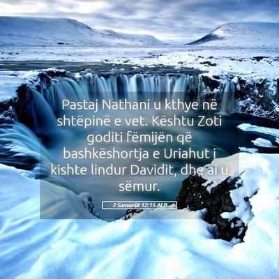 Picture 05 - 2 Samuelit 12:15 ALB - Pastaj Nathani u kthye në shtëpinë e vet. - Bible Verse Picture