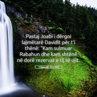 Picture 05 - 2 Samuelit 12:27 ALB - Pastaj Joabi i dërgoi lajmëtarë Davidit për - Bible Verse Picture
