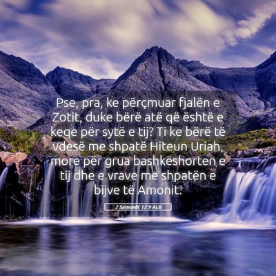 Picture 05 - 2 Samuelit 12:9 ALB - Pse, pra, ke përçmuar fjalën e Zotit, duke - Bible Verse Picture