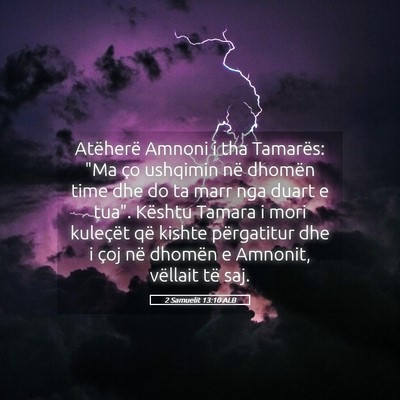 Picture 05 - 2 Samuelit 13:10 ALB - Atëherë Amnoni i tha Tamarës: 