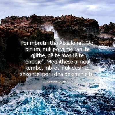Picture 05 - 2 Samuelit 13:25 ALB - Por mbreti i tha Absalomit: 