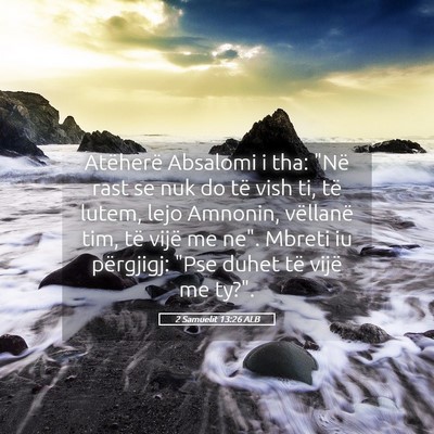 Picture 05 - 2 Samuelit 13:26 ALB - Atëherë Absalomi i tha: 