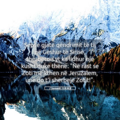 Picture 05 - 2 Samuelit 15:8 ALB - Sepse gjatë qëndrimit të tij në Geshur të - Bible Verse Picture