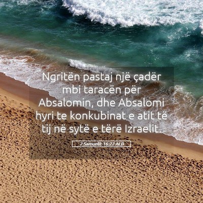 Picture 05 - 2 Samuelit 16:22 ALB - Ngritën pastaj një çadër mbi taracën për - Bible Verse Picture