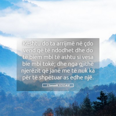 Picture 05 - 2 Samuelit 17:12 ALB - Kështu do ta arrijmë në çdo vend që të - Bible Verse Picture
