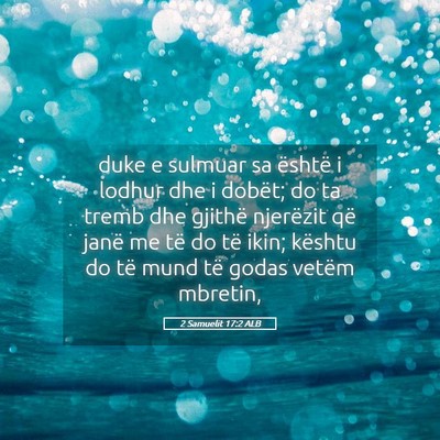 Picture 05 - 2 Samuelit 17:2 ALB - duke e sulmuar sa është i lodhur dhe i dobët; - Bible Verse Picture