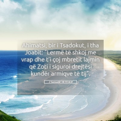 Picture 05 - 2 Samuelit 18:19 ALB - Ahimatsi, bir i Tsadokut, i tha Joabit: 