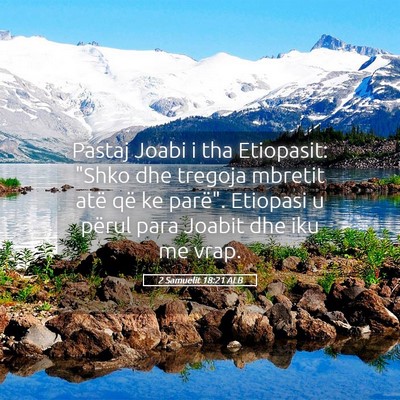 Picture 05 - 2 Samuelit 18:21 ALB - Pastaj Joabi i tha Etiopasit: 