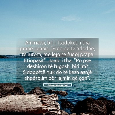 Picture 05 - 2 Samuelit 18:22 ALB - Ahimatsi, bir i Tsadokut, i tha prapë Joabit: - Bible Verse Picture