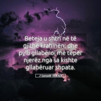 Picture 05 - 2 Samuelit 18:8 ALB - Beteja u shtri në të gjithë krahinën; dhe - Bible Verse Picture
