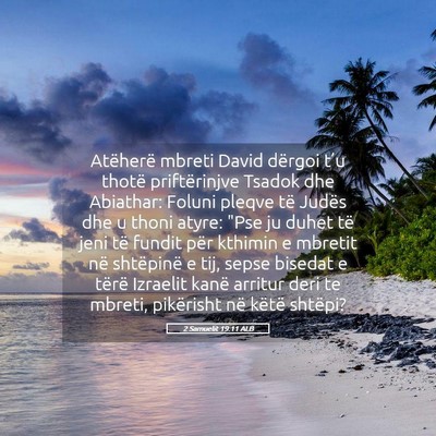 Picture 05 - 2 Samuelit 19:11 ALB - Atëherë mbreti David dërgoi t’u thotë - Bible Verse Picture