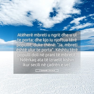 Picture 05 - 2 Samuelit 19:8 ALB - Atëherë mbreti u ngrit dhe u ul te porta; dhe - Bible Verse Picture