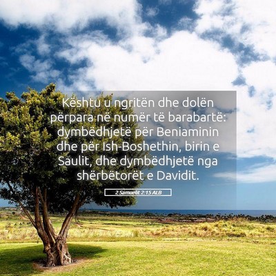 Picture 05 - 2 Samuelit 2:15 ALB - Kështu u ngritën dhe dolën përpara në numër - Bible Verse Picture
