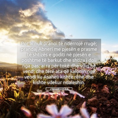 Picture 05 - 2 Samuelit 2:23 ALB - Por ai nuk pranoi të ndërrojë rrugë; prandaj - Bible Verse Picture