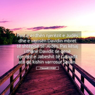 Picture 05 - 2 Samuelit 2:4 ALB - Pastaj erdhën njerëzit e Judës dhe e vajosën - Bible Verse Picture