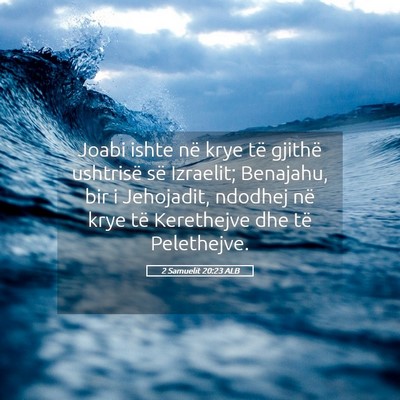 Picture 05 - 2 Samuelit 20:23 ALB - Joabi ishte në krye të gjithë ushtrisë së - Bible Verse Picture