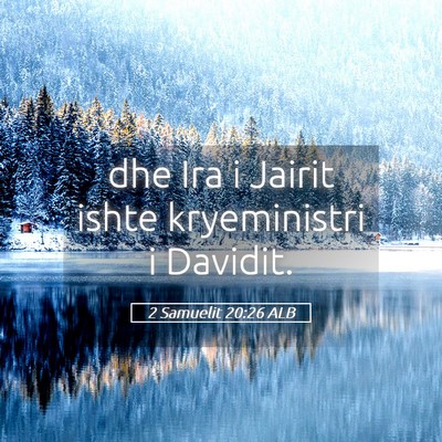 Picture 05 - 2 Samuelit 20:26 ALB - dhe Ira i Jairit ishte kryeministri i - Bible Verse Picture