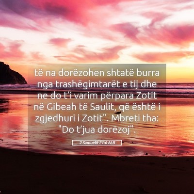 Picture 05 - 2 Samuelit 21:6 ALB - të na dorëzohen shtatë burra nga - Bible Verse Picture