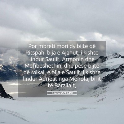 Picture 05 - 2 Samuelit 21:8 ALB - Por mbreti mori dy bijtë që Ritspah, bija e - Bible Verse Picture