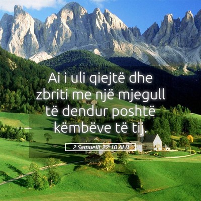 Picture 05 - 2 Samuelit 22:10 ALB - Ai i uli qiejtë dhe zbriti me një mjegull të - Bible Verse Picture