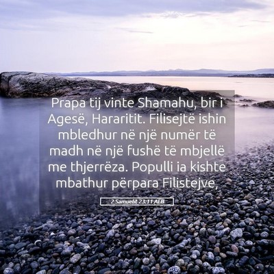 Picture 05 - 2 Samuelit 23:11 ALB - Prapa tij vinte Shamahu, bir i Agesë, Hararitit. - Bible Verse Picture