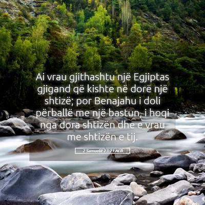 Picture 05 - 2 Samuelit 23:21 ALB - Ai vrau gjithashtu një Egjiptas gjigand që - Bible Verse Picture