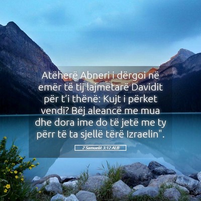 Picture 05 - 2 Samuelit 3:12 ALB - Atëherë Abneri i dërgoi në emër të tij - Bible Verse Picture
