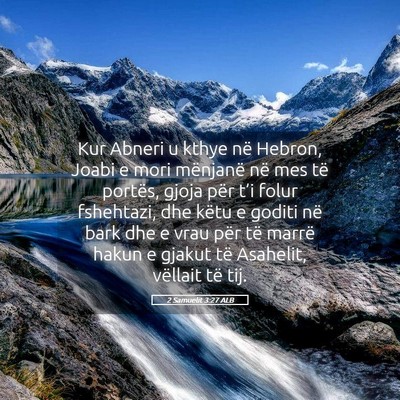 Picture 05 - 2 Samuelit 3:27 ALB - Kur Abneri u kthye në Hebron, Joabi e mori - Bible Verse Picture