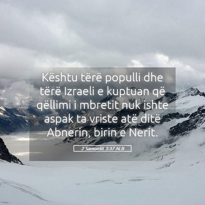 Picture 05 - 2 Samuelit 3:37 ALB - Kështu tërë populli dhe tërë Izraeli e - Bible Verse Picture