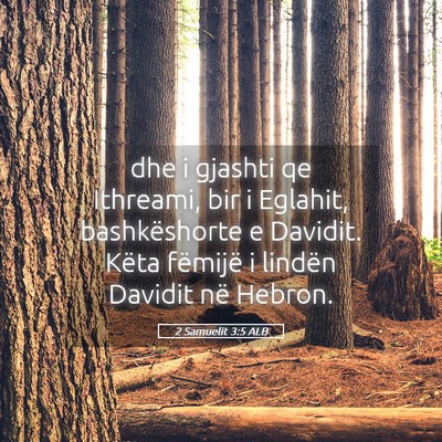 Picture 05 - 2 Samuelit 3:5 ALB - dhe i gjashti qe Ithreami, bir i Eglahit, - Bible Verse Picture
