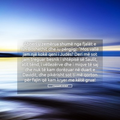 Picture 05 - 2 Samuelit 3:8 ALB - Abneri u zemërua shumë nga fjalët e - Bible Verse Picture