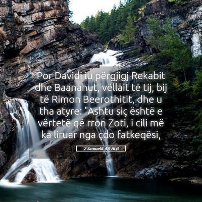 Picture 05 - 2 Samuelit 4:9 ALB - Por Davidi iu përgjigj Rekabit dhe Baanahut, - Bible Verse Picture