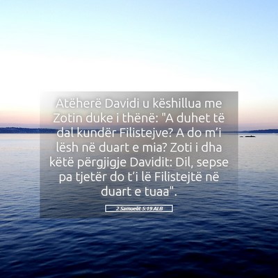 Picture 05 - 2 Samuelit 5:19 ALB - Atëherë Davidi u këshillua me Zotin duke i - Bible Verse Picture