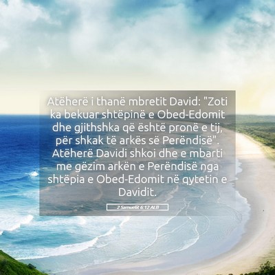 Picture 05 - 2 Samuelit 6:12 ALB - Atëherë i thanë mbretit David: 