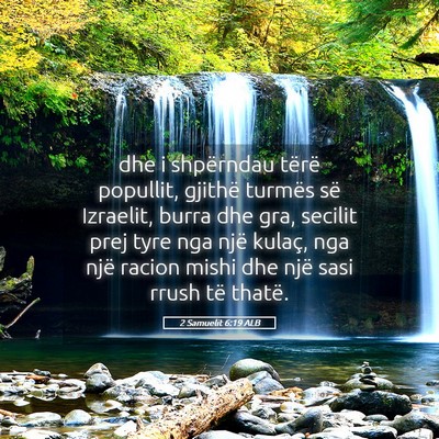 Picture 05 - 2 Samuelit 6:19 ALB - dhe i shpërndau tërë popullit, gjithë turmës - Bible Verse Picture