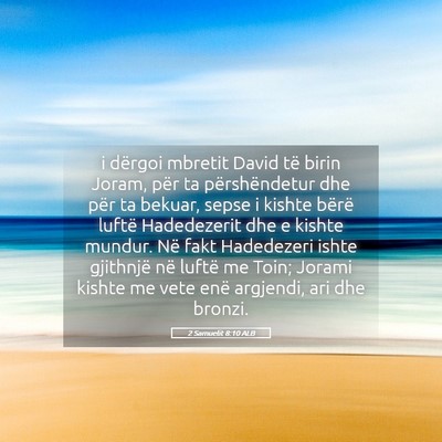 Picture 05 - 2 Samuelit 8:10 ALB - i dërgoi mbretit David të birin Joram, për ta - Bible Verse Picture