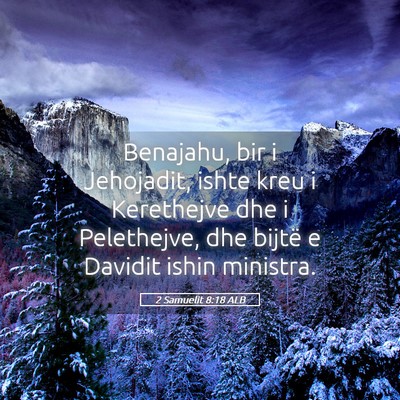 Picture 05 - 2 Samuelit 8:18 ALB - Benajahu, bir i Jehojadit, ishte kreu i - Bible Verse Picture